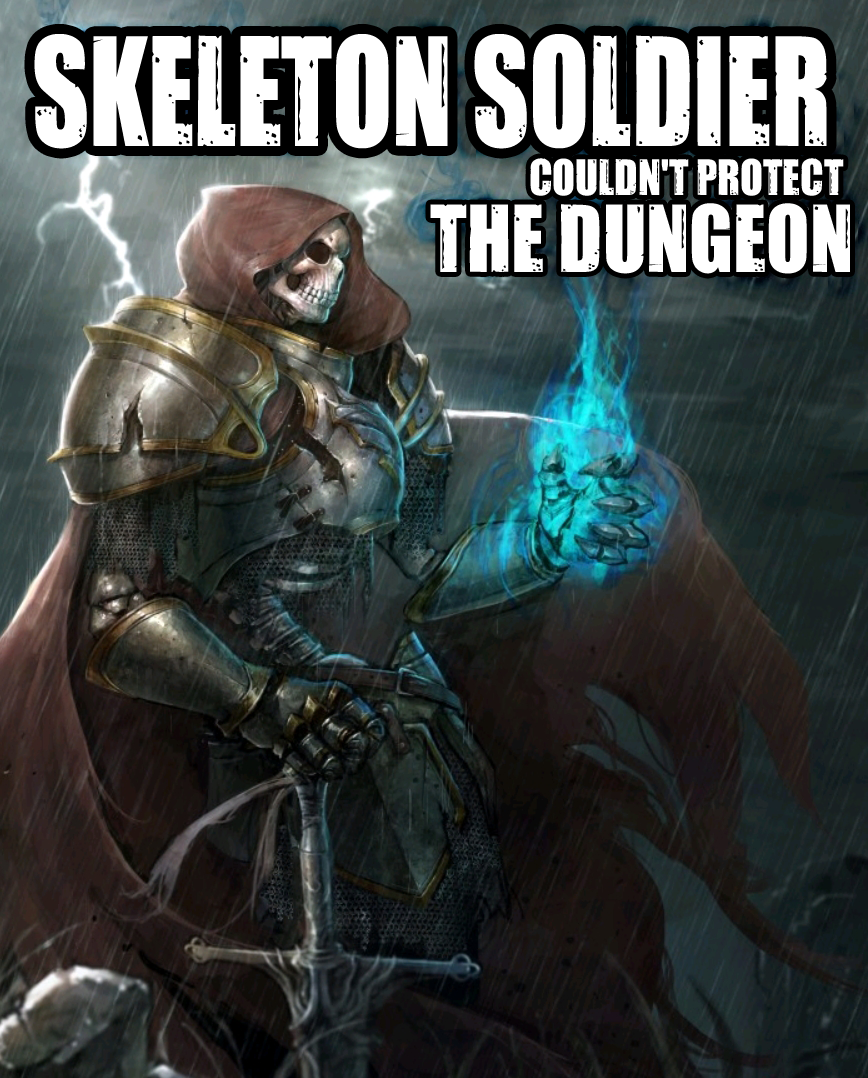 Skeleton Soldier Couldn’t Protect the Dungeon