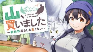 Yama, Kaimashita – Isekai Gurashi mo Warukunai